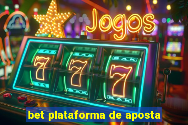 bet plataforma de aposta